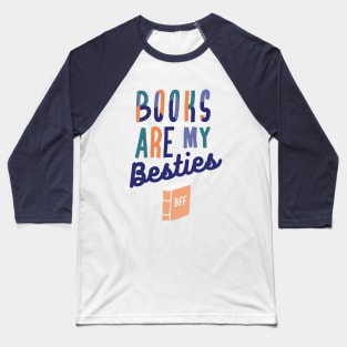 Books Are My Besties Baseball T-Shirt